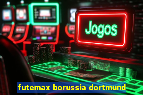 futemax borussia dortmund